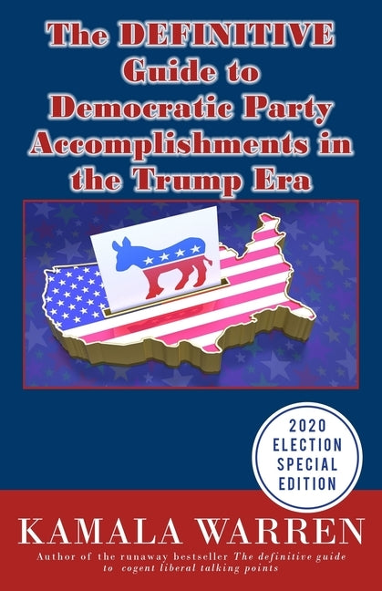 The DEFINITIVE guide to Democratic Party accomplishments in the Trump era by Warren, Kamala