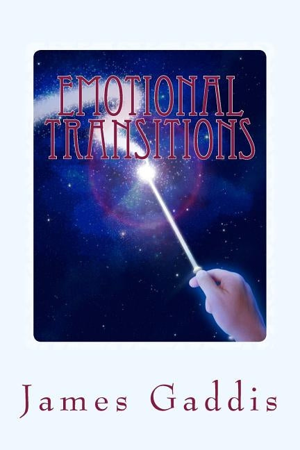 Emotional Transitions: A Book Of Inspirational Poetry by Gaddis, James H.
