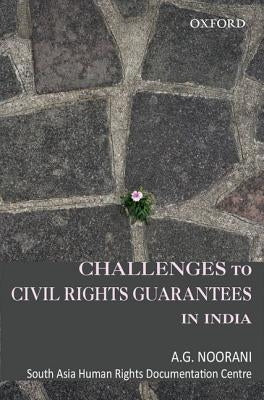 Challenges to Civil Rights Guarantees in India by Noorani, A. G.