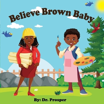 Believe Brown Baby by Prosper
