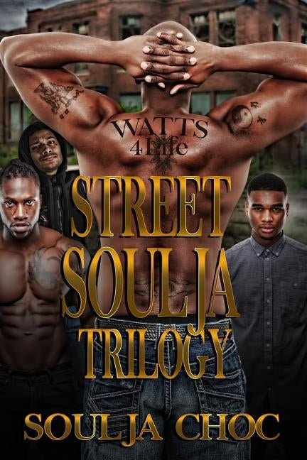 Street Soulja Trilogy by Choc, Soulja