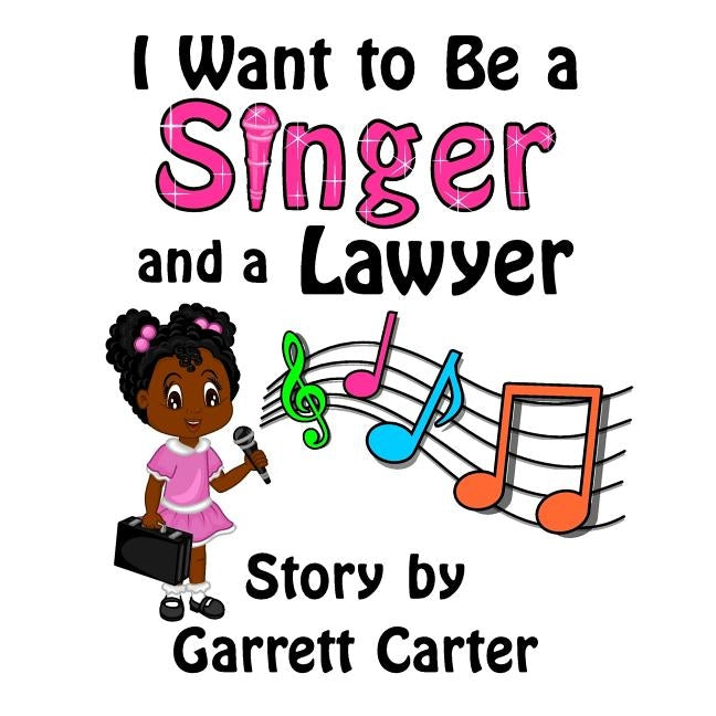 I Want to Be a Singer and a Lawyer (Lainey's Singer and Career Series, Book 1) by Carter, Garrett