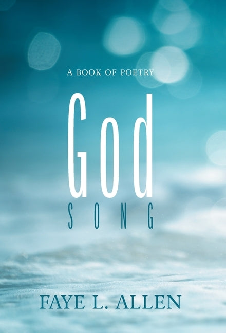 God Song: A Book of Poetry by Allen, Faye L.