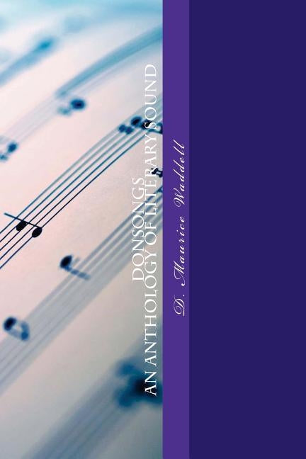 Donsongs: An Anthology of Literary Sounds...... by Waddell, D. Maurice