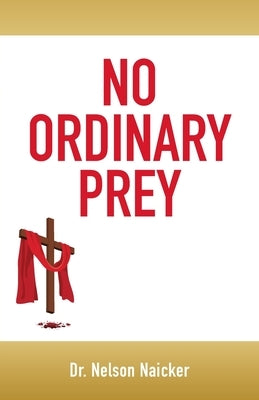 No Ordinary Prey by Naicker, Nelson