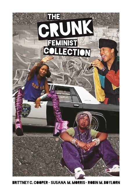 The Crunk Feminist Collection by Cooper, Brittney C.