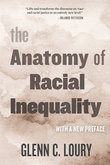 The Anatomy of Racial Inequality: With a New Preface by Loury, Glenn C.