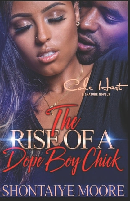 The Rise Of A Dope Boy Chick: An Urban Fiction Novel by Moore, Shontaiye