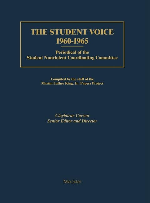 The Student Voice, 1960-1965: Periodical of the Student Nonviolent Coordinating Committee by Carson, Clayborne