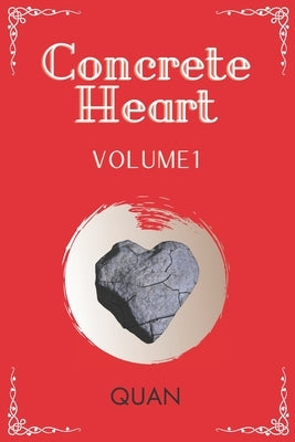 Concrete Heart: Volume 1 by Quan