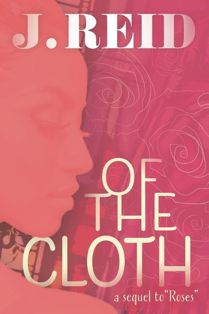 Of The Cloth by Reid, J.