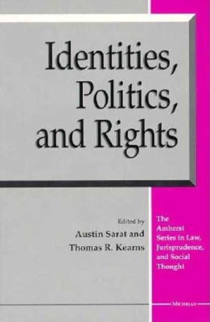 Identities, Politics, and Rights by Sarat, Austin