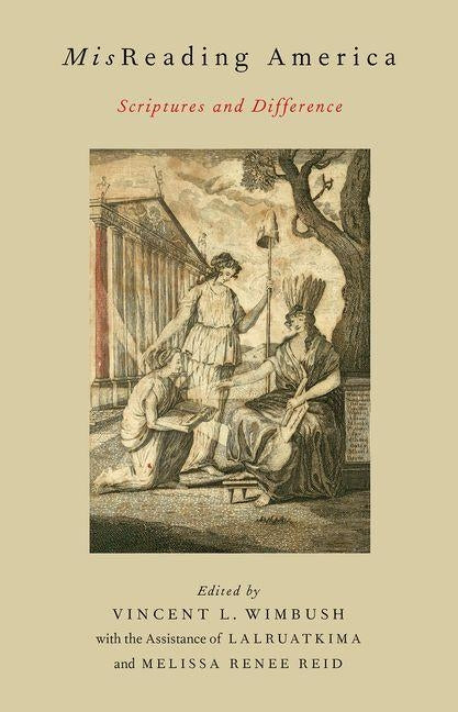 MisReading America: Scriptures and Difference by Wimbush, Vincent L.