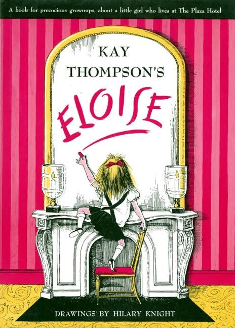 Eloise: A Book for Precocious Grown Ups by Thompson, Kay
