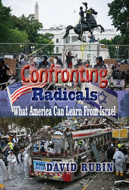 Confronting Radicals: What America Can Learn from Israel by Rubin, David