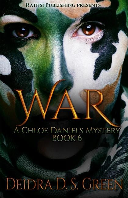War: : The 6th Installment in the Chloe Daniels Mysteries by Green, Deidra D. S.