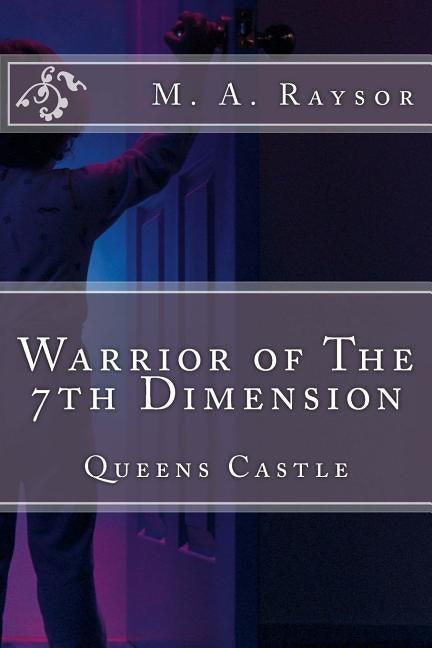 Warrior of The 7th Dimension by Raysor, M. a.