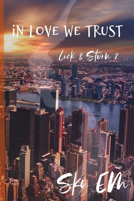 In Love We Trust by Em, Sky