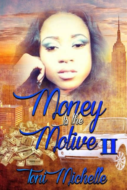 Money Is The Motive 2 by Michelle, Toni