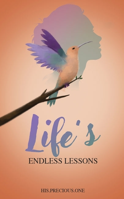 Life's Endless Lesons by His Precious One