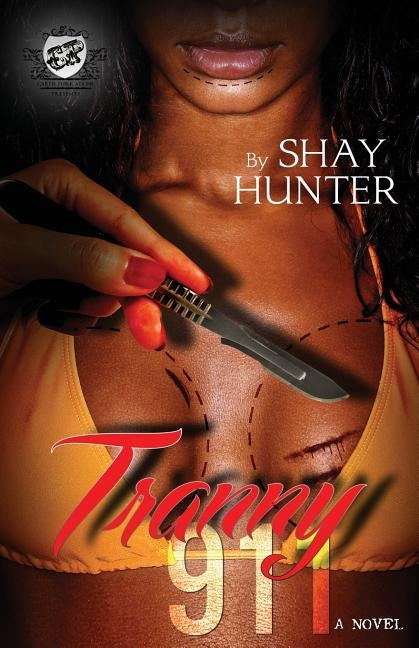 Tranny 911 (the Cartel Publications Presents) by Hunter, Shay