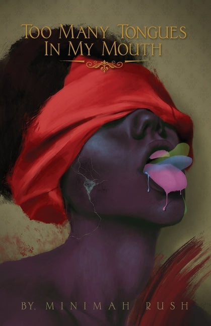 Too Many Tongues In My Mouth: A Poetic Memoir by Rush, Minimah