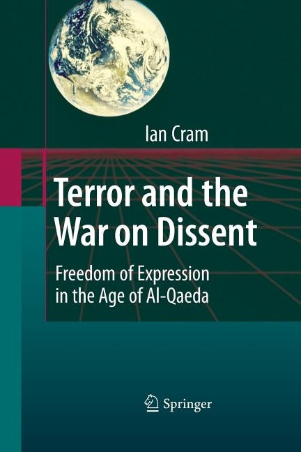 Terror and the War on Dissent: Freedom of Expression in the Age of Al-Qaeda by Cram, Ian