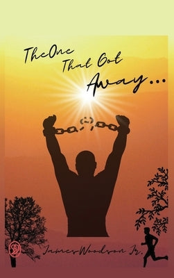 The One That Got Away by Woodson, James