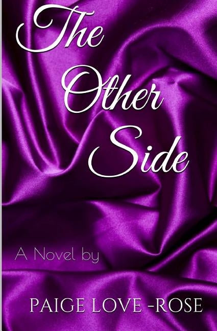 The Other Side by Love- Rose, Paige