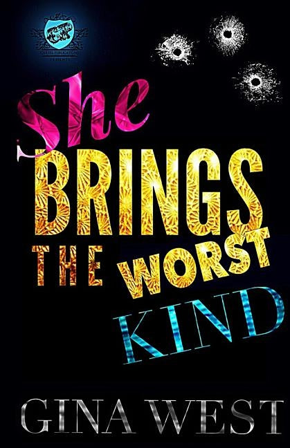 She Brings The Worst Kind (The Cartel Publications Presents) by West, Gina