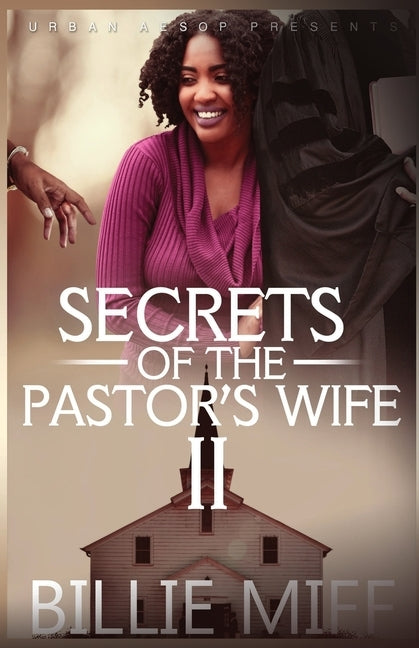 Secret's of the Pastor's Wife 2 by Miff, Billie