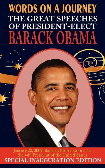 Words on a Journey: The Great Speeches of Barack Obama by Obama, Barack