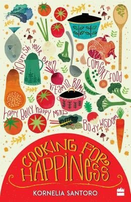 Cooking for Happiness by Santoro, Kornelia