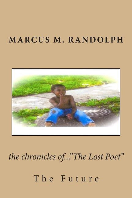 The chronicles of..."The Lost Poet" by King, Anita D.