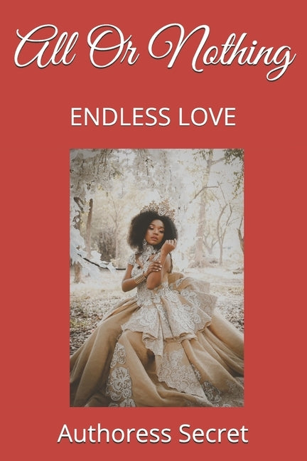 All Or Nothing: Endless Love by Secret, Authoress