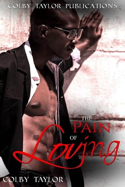 The Pain of Loving by Taylor, Colby