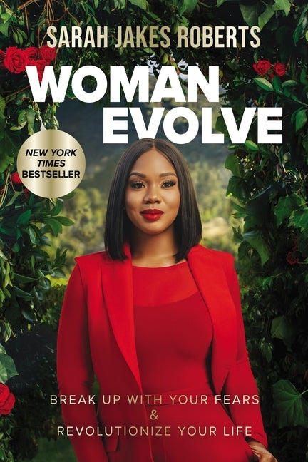 Woman Evolve: Break Up with Your Fears and Revolutionize Your Life by Roberts, Sarah Jakes