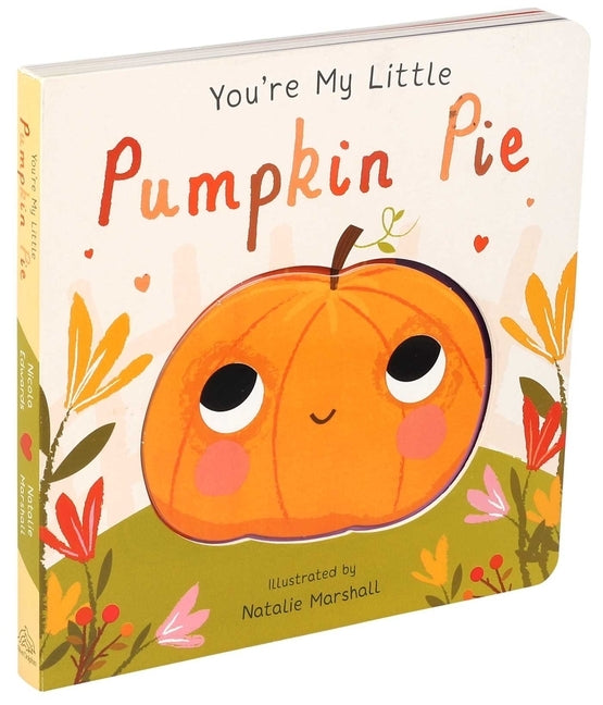 You're My Little Pumpkin Pie by Marshall, Natalie