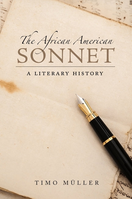 African American Sonnet: A Literary History by Muller, Timo