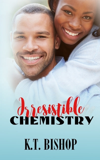 Irresistible Chemistry by Bishop, Kt