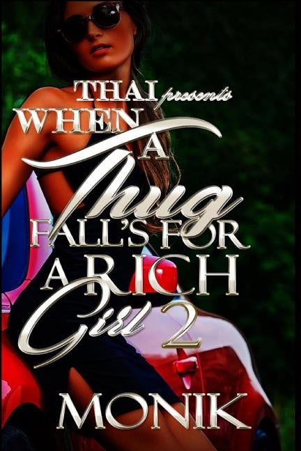 When A Thug Fall's For A Rich Girl 2 by Beene, Monik