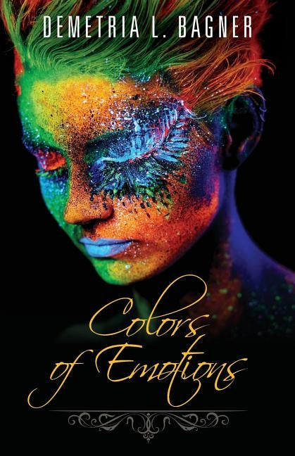 Colors of Emotions by Bagner, Demetria L.