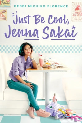Just Be Cool, Jenna Sakai by Florence, Debbi Michiko