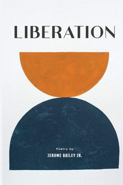 Liberation by Trotter-Bailey, Johnetra