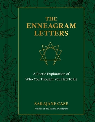 The Enneagram Letters: A Poetic Exploration of Who You Thought You Had to Be by Case, Sarajane
