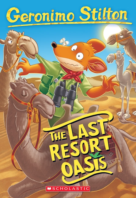 The Last Resort Oasis (Geronimo Stilton #77), Volume 77 by Stilton, Geronimo