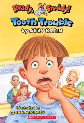 Tooth Trouble (Ready, Freddy! #1), 1 by Klein, Abby