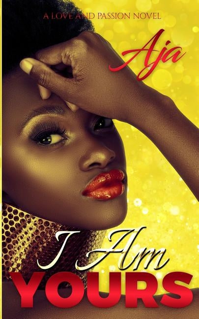 I Am Yours by Aja