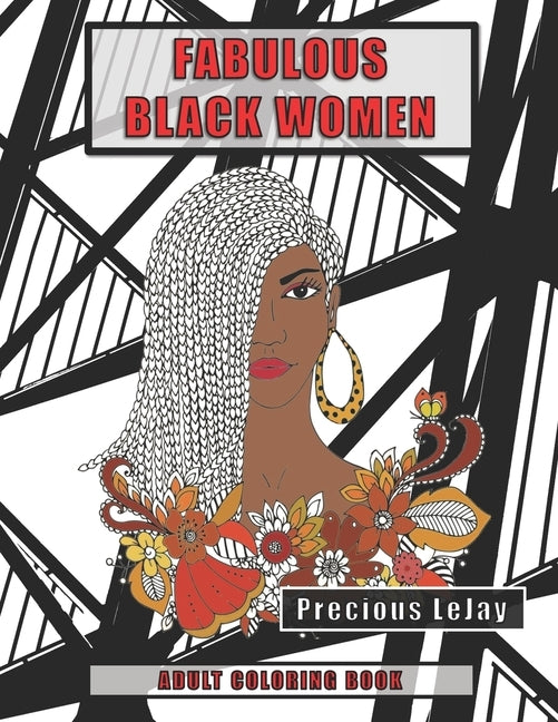 Fabulous Black Women: Adult Coloring Book by Lejay, Precious
