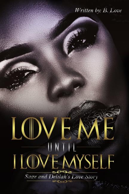 Love Me Until I Love Myself by Love, B.